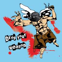Drop your weapon