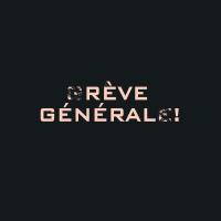 rêve général!