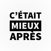 C'était mieux après !